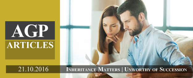 Inheritance Matters | Do you know when a person is unworthy of succession?