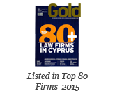 Top 80 Law Firms in Cyprus, 2015 Gold Magazine