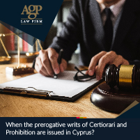 When the prerogative writs of Certiorari and Prohibition are issued in Cyprus?