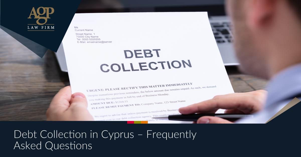 Debt Collection in Cyprus Frequently Asked Questions AGPLAW, A.G