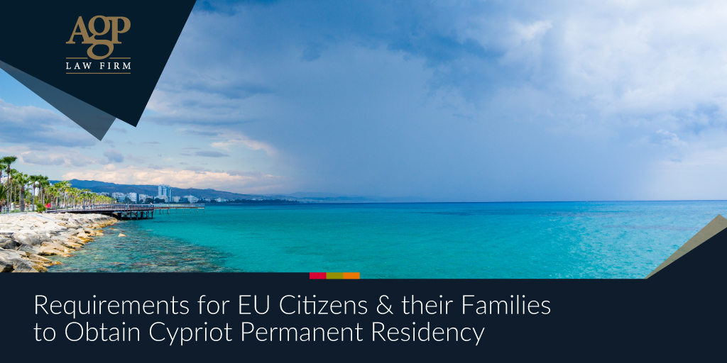 Requirements for EU Citizens & their Families to Obtain Cypriot Permanent Residency