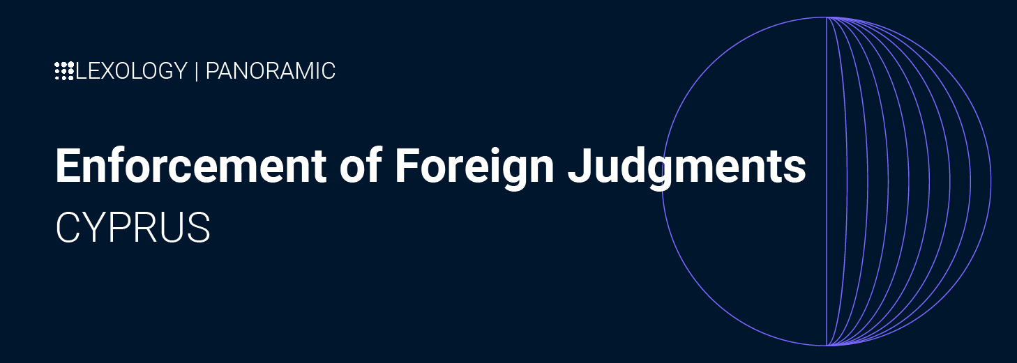 AGPLAW Contributes to Lexology Panoramic: Enforcement of Foreign Judgments in Cyprus